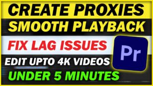 Read more about the article How to create Proxies in Adobe Premiere Pro (2022 Latest)