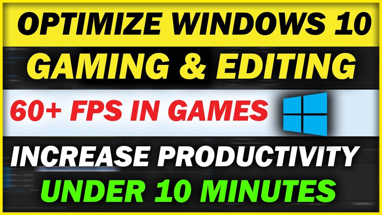 You are currently viewing How to Optimize Windows 10 For Gaming & Editing