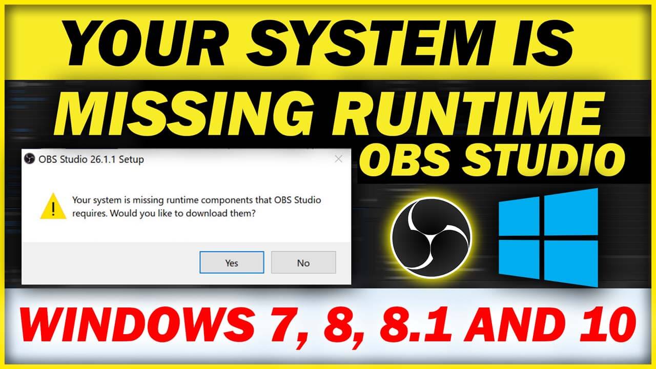 You are currently viewing Your System is Missing Runtime Components that OBS Studio Requires | OBS Studio installation Error
