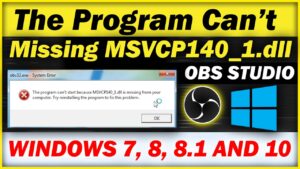 Read more about the article The Program can’t start because MSVCP140_1.dll is missing from your computer | OBS Studio 2021