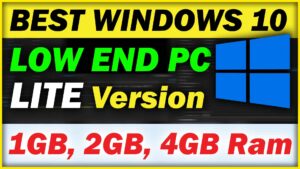Read more about the article Best Windows 10 for Low End Pc (Windows OS for 1gb ram pc) Windows 10 Lite version