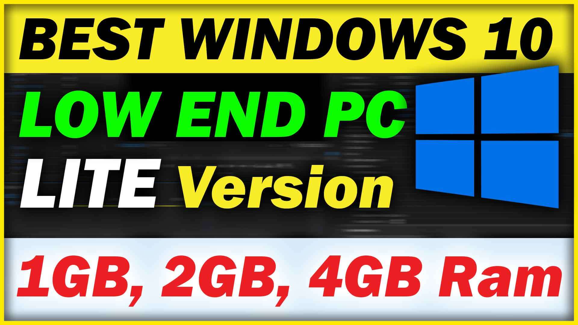 You are currently viewing Best Windows 10 for Low End Pc (Windows OS for 1gb ram pc) Windows 10 Lite version