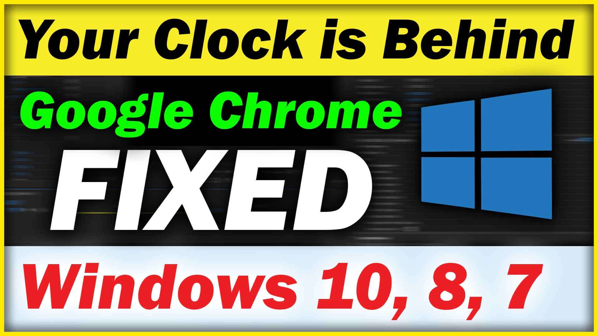 You are currently viewing Fix Your clock is Behind Google Chrome (2022)