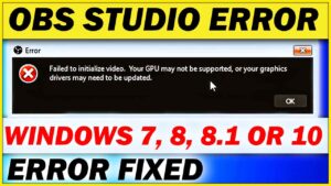Read more about the article Failed to initialize video. your GPU may not be supported, or the graphics driver may need to be updated.